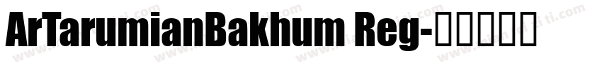 ArTarumianBakhum Reg字体转换